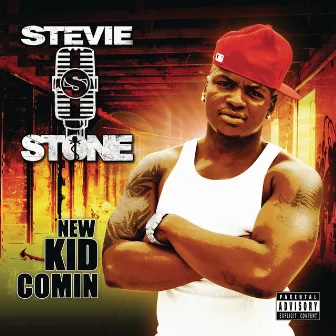 The New Kid Comin by Stevie Stone