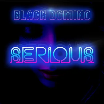 Serious by Black Domino