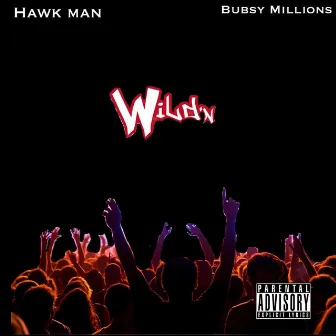 Wildin by Hawkman