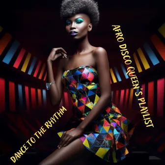 Dance to the Rhythm: Afro Disco Queen's Playlist by Disco Dj