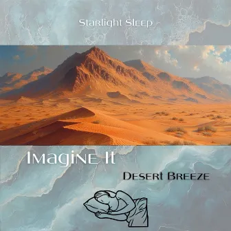 Imagine It: Desert Breeze by Unknown Artist