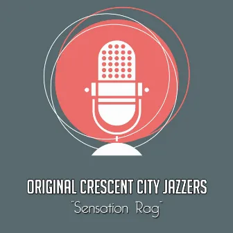 Sensation Rag by Original Crescent City Jazzers