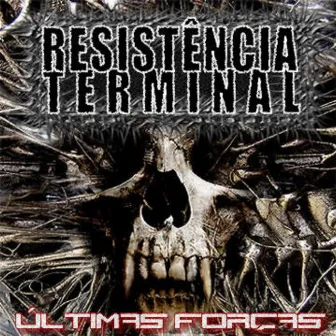 Últimas Forças by Resistência Terminal