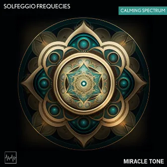 Solfeggio Frequencies - Calming Spectrum by Miracle Tone