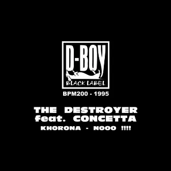 Khorona Nooo by The Destroyer