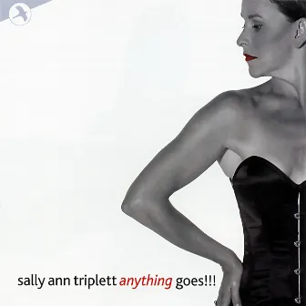 Anything Goes!!! by Sally Ann Triplett