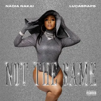 Not The Same (feat. Lucasraps) by Nadia Nakai