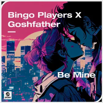 Be Mine by Goshfather