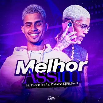 Melhor Assim by Mc Pedrosa