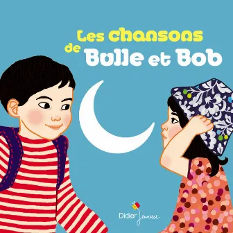 Les chansons de Bulle et Bob by Natalie Tual