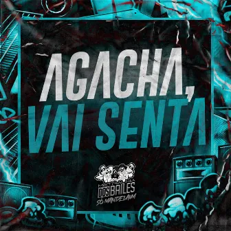 Agacha, Vai Senta by Mc Pelé Da V.A