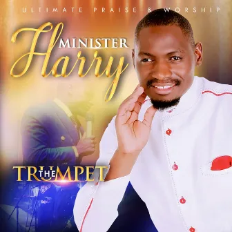 The Trumpet by Minister Harry