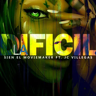 La Dificil by Sien el Moviemaker