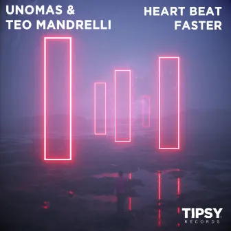 Heart Beat Faster by UNOMAS