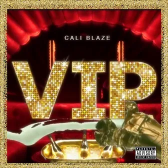 V.I.P by Cali Blaze