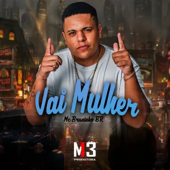 Vai Mulher by MC Bruninho BR