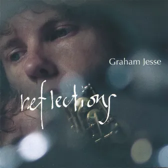 Reflections by Graham Jesse