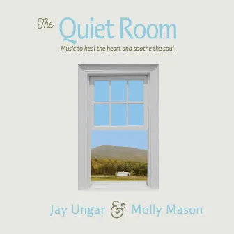 The Quiet Room by Jay Ungar And Molly Mason