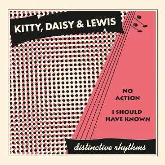 No Action by Kitty, Daisy & Lewis