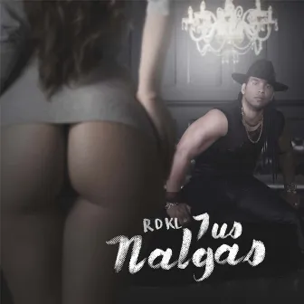 Tus Nalgas by RDKL