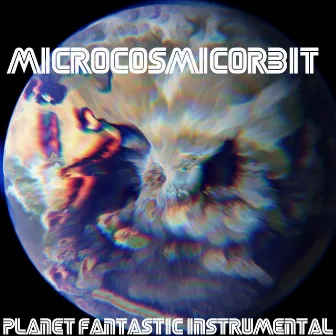 Planet Fantastic (INSTRUMENTAL) by MicroCosmicOrbit