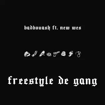 Freestyle de Gang by Badbouash