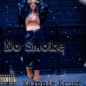 No Smoke by kalonie kruse