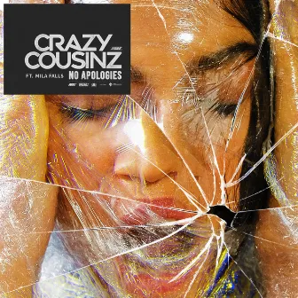 No Apologies (feat. Mila Falls) by Crazy Cousinz