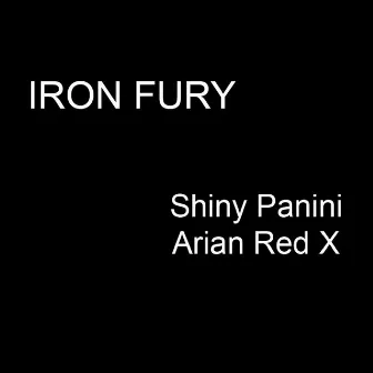 IRON FURY by Shiny Panini