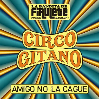 Amigo no la cague by La Bandita de Firulete