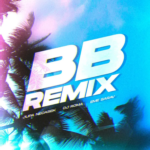 Bb - Remix