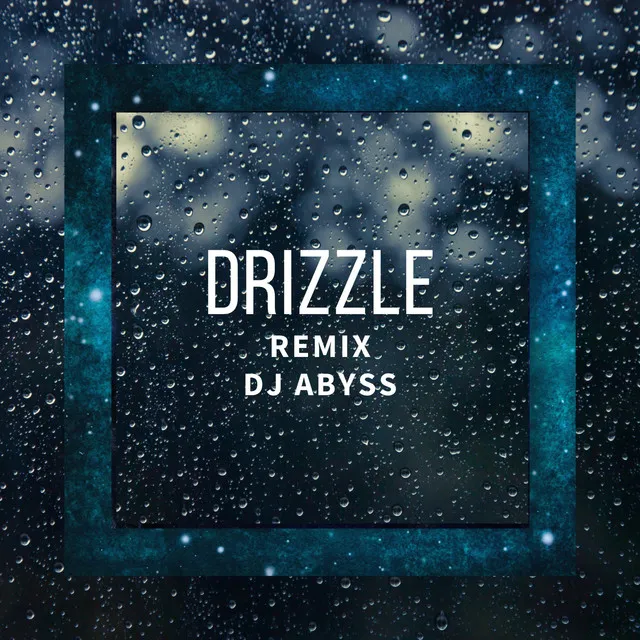 Drizzle - Chris Zippel Remix