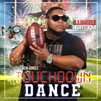 Touchdown Dance by B.I.Gizzle Hurt'em