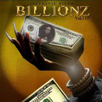 B1LL1ONZ VOL.III by Stephanie Billz