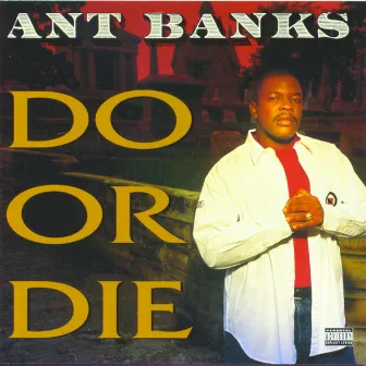 Do Or Die by Ant Banks