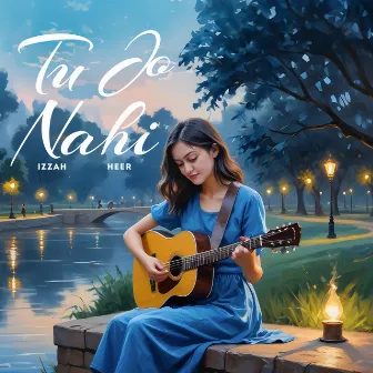 Tu Jo Nahi by Heer