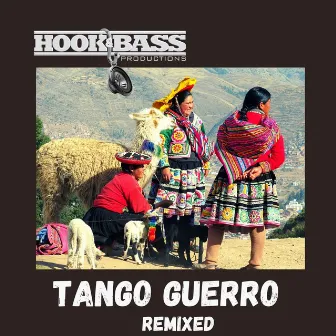 Tango Guerro (Remixed) by Hook & Bass