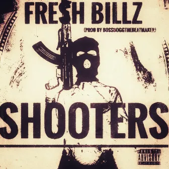 Shooters by Fresh Billz