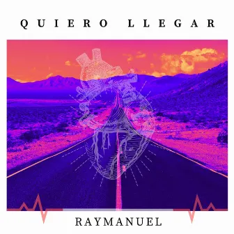 Quiero Llegar by RayManuel