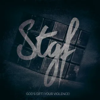 God's Gift (Your Violence) by Shoot the Girl First