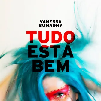 Tudo Está Bem by Vanessa Bumagny