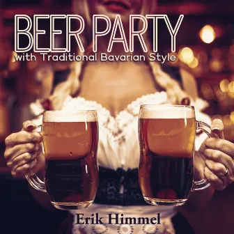 Beer Party with Traditional Bavarian Style by Erik Himmel