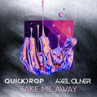 Take Me Away by Axel Oliver