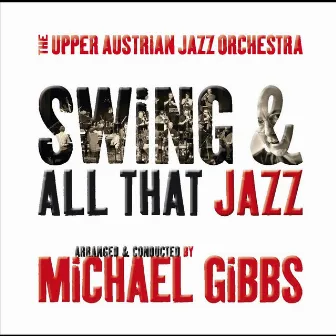 Swing and All That Jazz by The Upper Austrian Jazz Orchestra