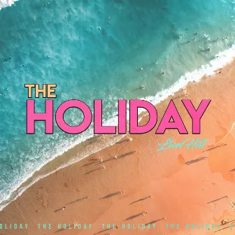 The Holiday by Lion Hill