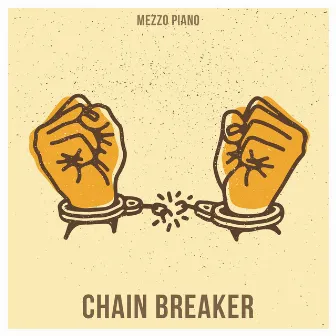 Chain Breaker by Mezzo Piano