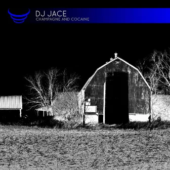 Champagne and Cocaine by DJ Jace