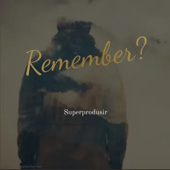 Remember by Superprodusir