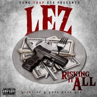 Risking It All by Lez