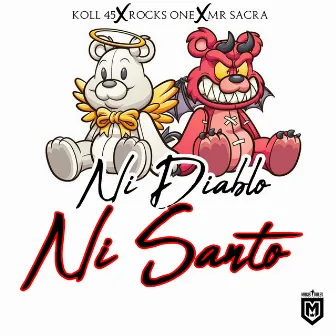 Ni Diablo Ni Santo by Koll 45